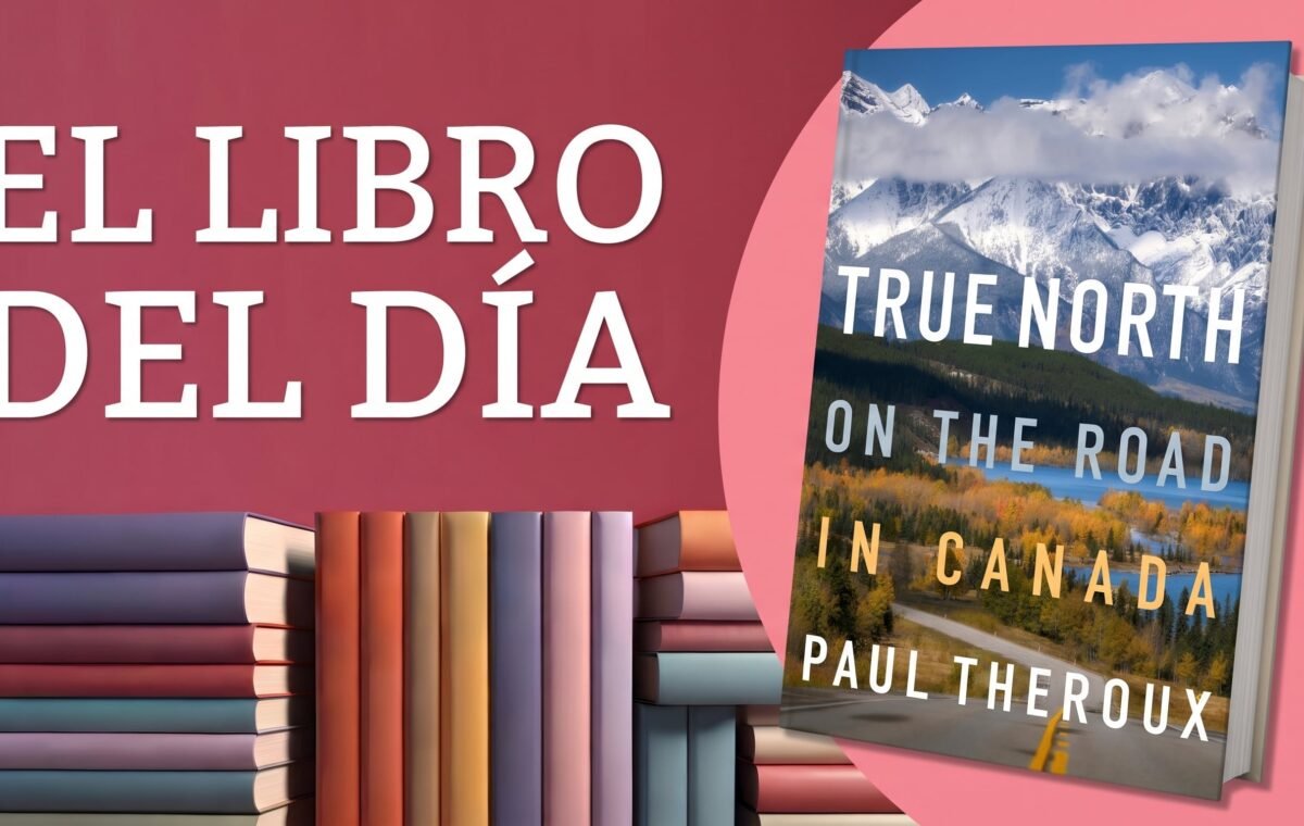 “Canadá es una mancha borrosa para la mayoría de los estadounidenses”: Paul Theroux en su libro de viajes más espiritual