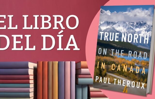 “Canadá es una mancha borrosa para la mayoría de los estadounidenses”: Paul Theroux en su libro de viajes más espiritual